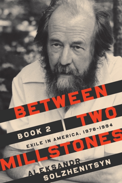 Between Two Millstones, Book 2 : Exile in America, 1978-1994, Hardback Book