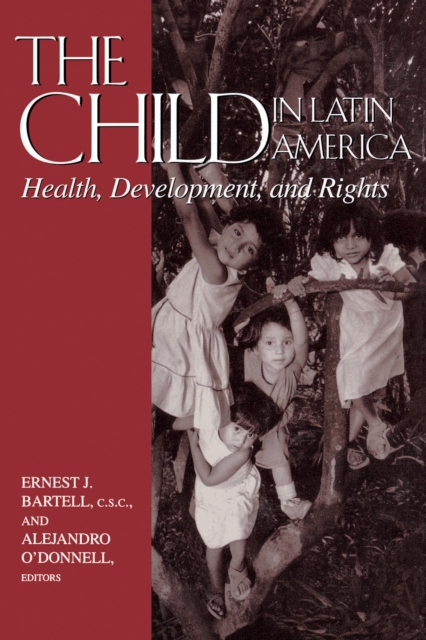 The Child in Latin America : Health, Development, and Rights, PDF eBook