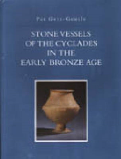 Stone Vessels of the Cyclades in the Early Bronze Age, Hardback Book