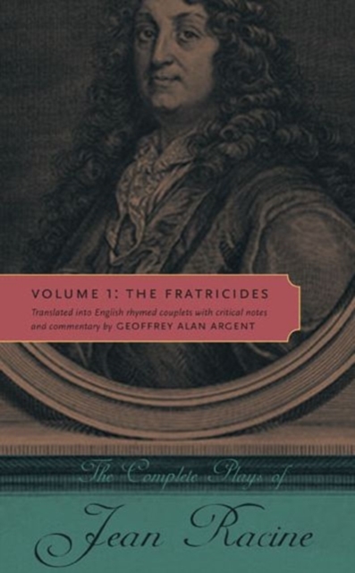 The Complete Plays of Jean Racine : Volume 1: The Fratricides, Hardback Book