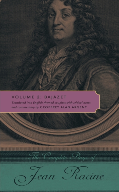 The Complete Plays of Jean Racine : Volume 2: Bajazet, Paperback / softback Book