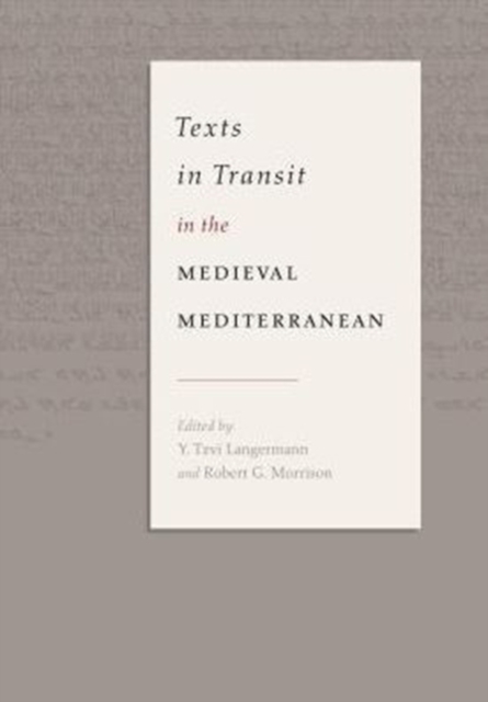 Texts in Transit in the Medieval Mediterranean, Hardback Book