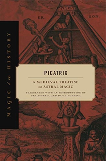 Picatrix : A Medieval Treatise on Astral Magic, Hardback Book