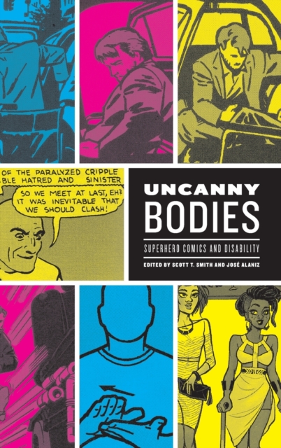 Uncanny Bodies : Superhero Comics and Disability, Hardback Book
