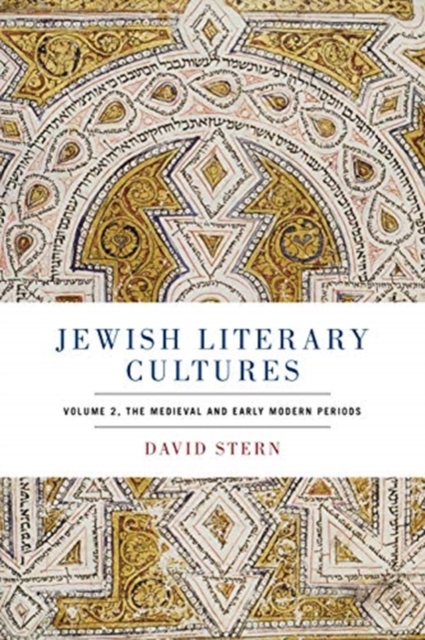 Jewish Literary Cultures : Volume 2, The Medieval and Early Modern Periods, Hardback Book