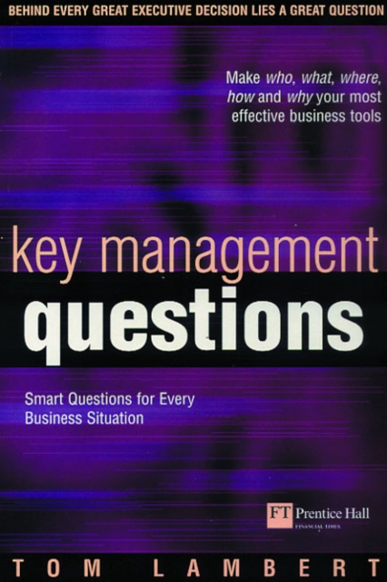 Key Management Questions : smart questions for every business situation, Paperback / softback Book
