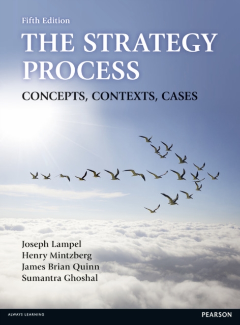 Strategy Process, The : Concepts, Contexts, Cases, Paperback / softback Book