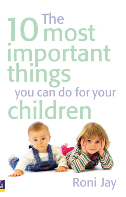 10 Most Important Things You Can Do For Your Children, The, Paperback / softback Book