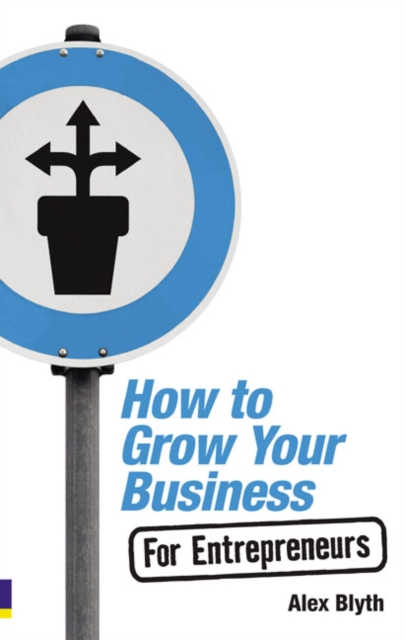 How to Grow Your Business - For Entrepreneurs, Paperback / softback Book