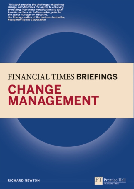 Change Management : Financial Times Briefing, Paperback Book