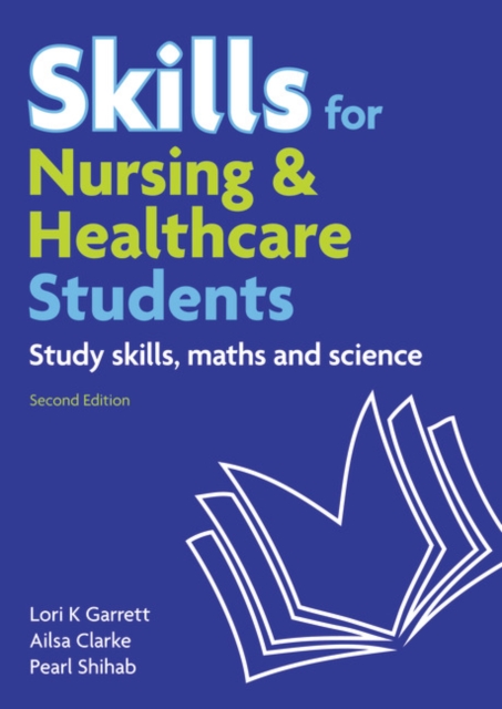 Skills for Nursing & Healthcare Students : Study Skills, Maths and Science, Mixed media product Book