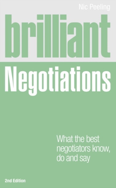 Brilliant Negotiations : What the best Negotiators Know, Do and Say, Paperback / softback Book