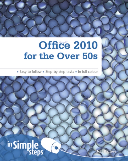 Office 2010 for the Over 50s In Simple Steps, Paperback / softback Book
