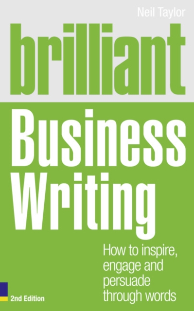 Brilliant Business Writing : How to inspire, engage and persuade through words, Paperback / softback Book