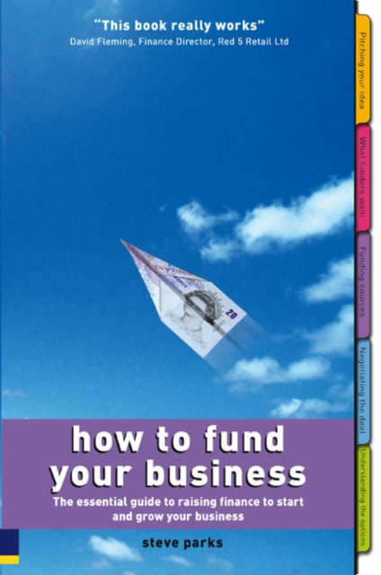 How to Fund Your Business : How to Fund Your Business: The essential guide to raising finance to start and grow your business, EPUB eBook