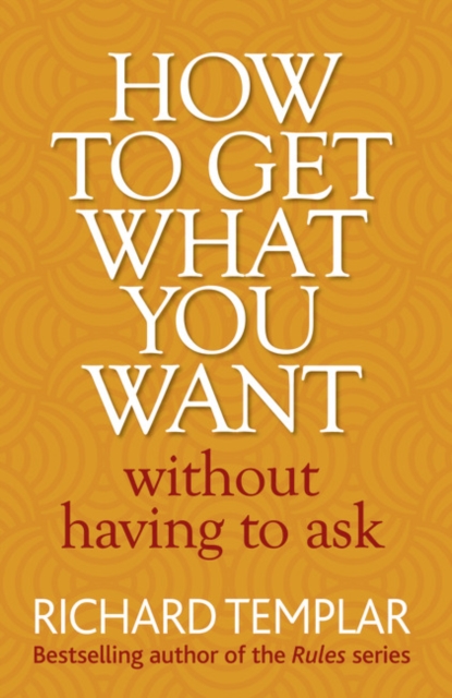 How to Get What You Want Without Having To Ask, Paperback / softback Book