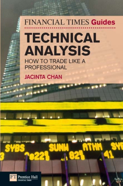 Financial Times Guide to Technical Analysis, The : Ten Steps To Becoming A Professional Trader, PDF eBook