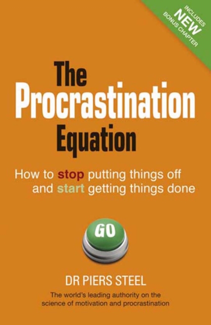 Procrastination Equation, The : How to Stop Putting Things Off and Start Getting Stuff Done, EPUB eBook