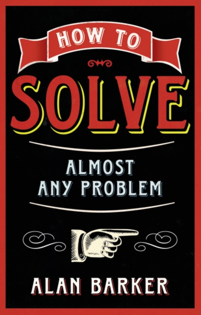 How to Solve Almost Any Problem, Paperback / softback Book