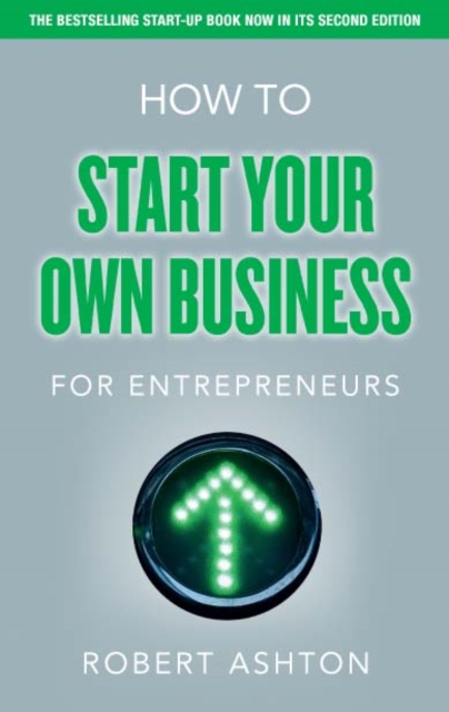 How to Start Your Own Business for Entrepreneurs : How To Start Your Own Business For Entrepreneurs, PDF eBook