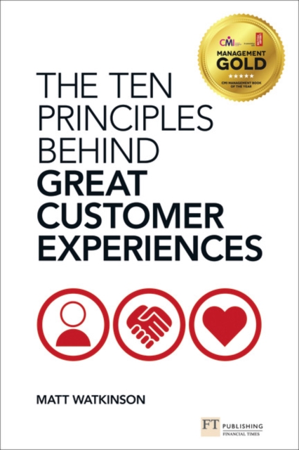 Ten Principles Behind Great Customer Experiences, The, Paperback / softback Book