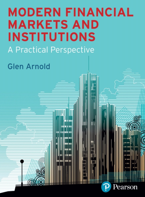 Modern Financial Markets and Institutions : A Practical Perspective, PDF eBook