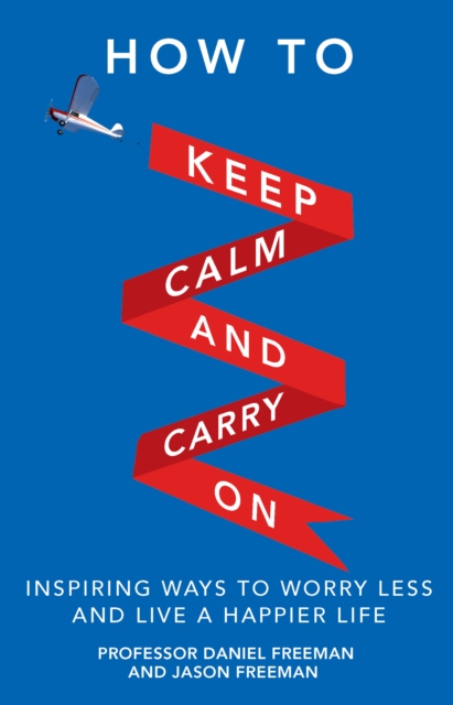 How to Keep Calm and Carry On PDF eBook : Inspiring Ways To Worry Less And Live A Happier Life, EPUB eBook