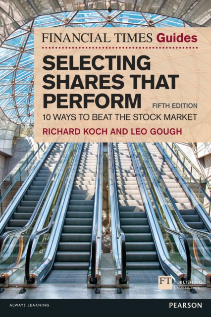Financial Times Guide to Selecting Shares that Perform, The : 10 Ways To Beat The Stock Market, PDF eBook