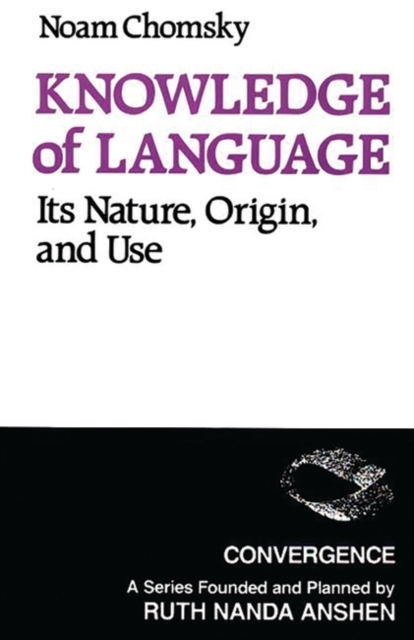 Knowledge of Language : Its Nature, Origins, and Use, Paperback / softback Book
