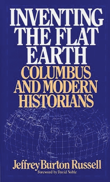 Inventing the Flat Earth : Columbus and Modern Historians, Paperback / softback Book