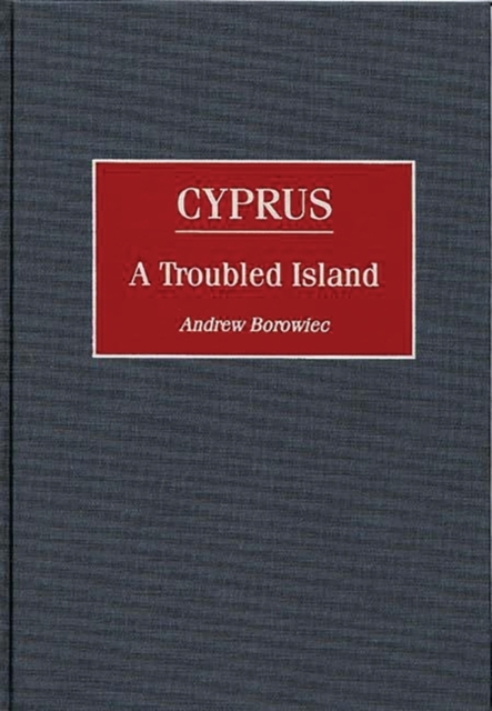 Cyprus : A Troubled Island, Hardback Book