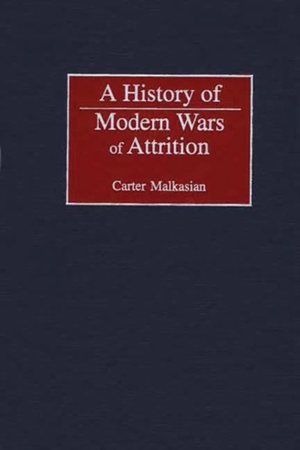 A History of Modern Wars of Attrition, Hardback Book
