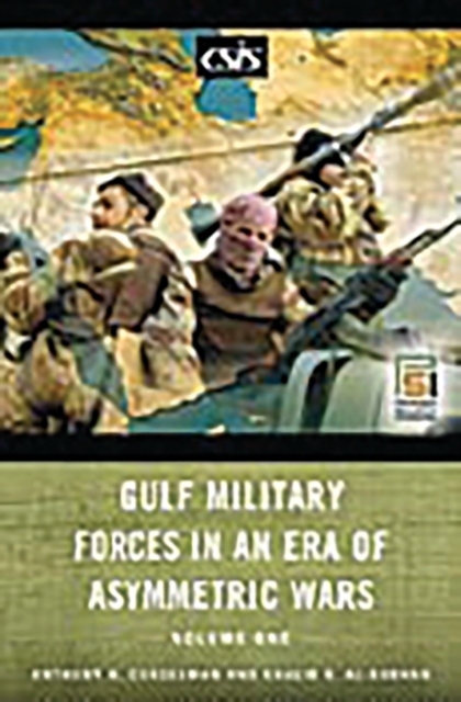 Gulf Military Forces in an Era of Asymmetric Wars : [2 volumes], Multiple-component retail product Book