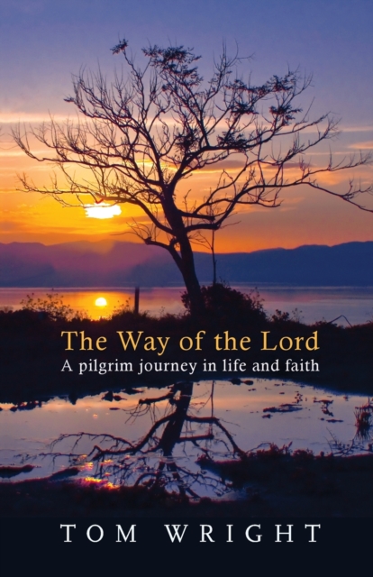 The Way of the Lord : A Pilgrim Journey In Life And Faith, Paperback / softback Book