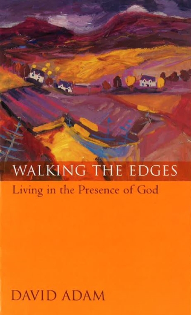 Walking the Edges : Living In The Presence Of God, Paperback / softback Book