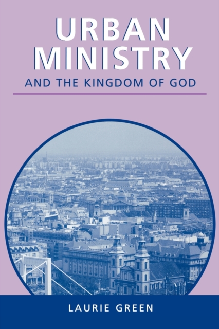 Urban Ministry And The Kingdom Of G, Paperback / softback Book