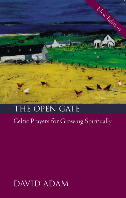 The Open Gate : Celtic Prayers for Growing Spiritually, Paperback / softback Book