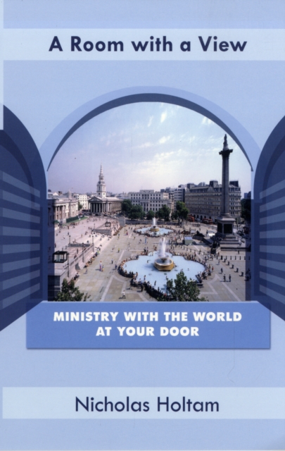 A Room with a View : Ministry with the World at Your Door, Paperback / softback Book
