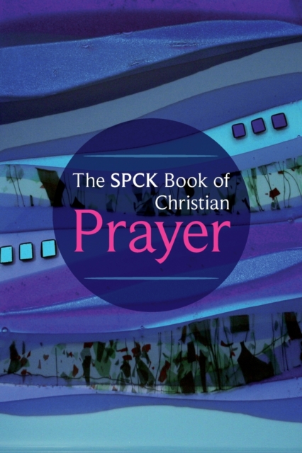 The SPCK Book of Christian Prayer, Paperback / softback Book