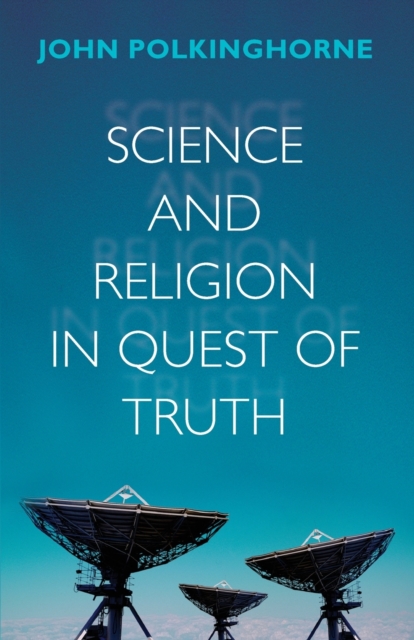Science and Religion in Quest of Truth, Paperback / softback Book