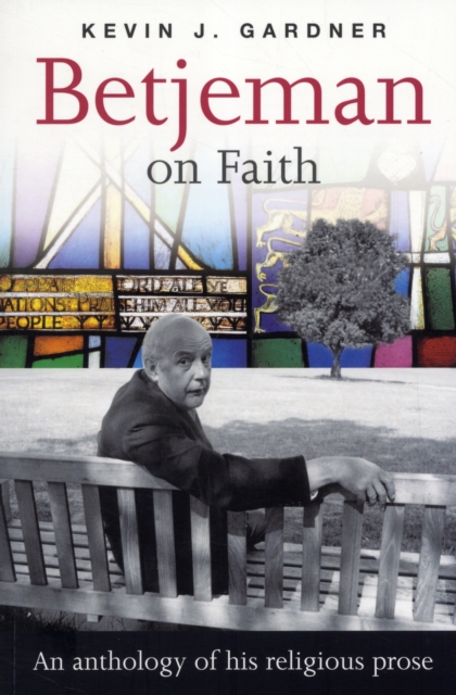Betjeman on Faith : An Anthology Of His Religious Prose, Paperback / softback Book