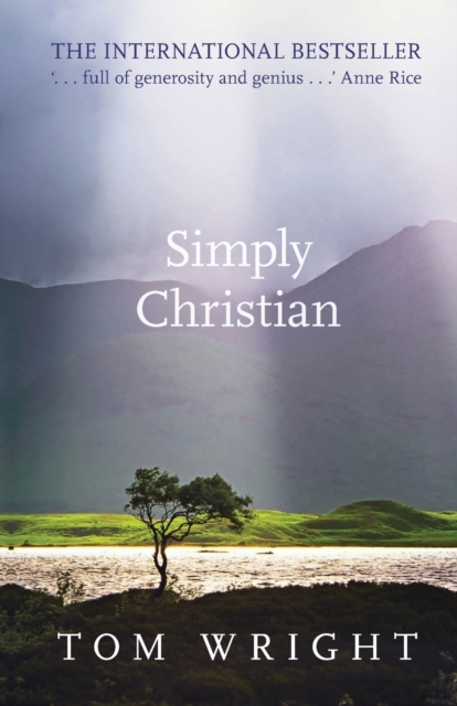 Simply Christian : Why Christianity Makes Sense, Paperback / softback Book