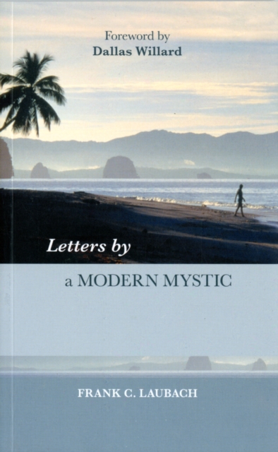 Letters by a Modern Mystic : Excerpts From Letters Written To His Father By Frank C. Laubach, Paperback / softback Book