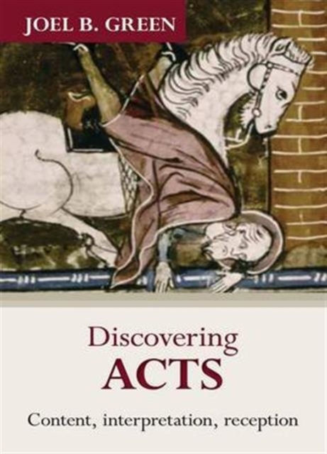 Discovering Acts : Content, Interpretation, Reception, Paperback / softback Book
