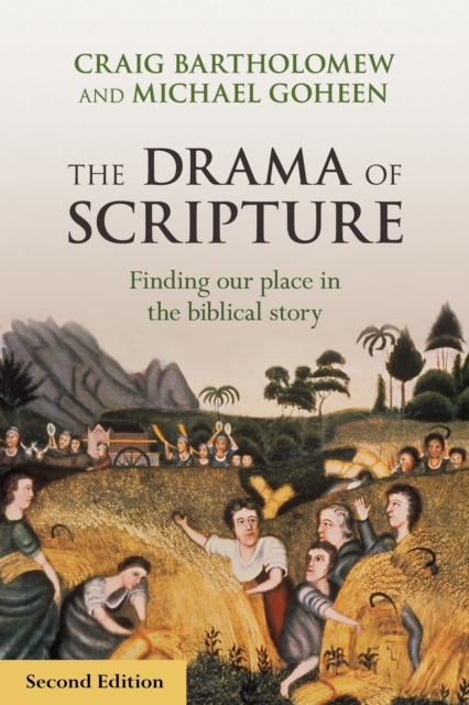 The Drama of Scripture : Finding Our Place In The Biblical Story, Paperback / softback Book