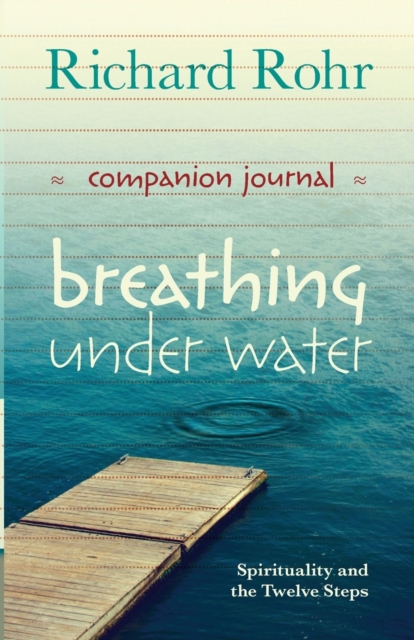 Breathing Under Water Companion Journal : Spirituality And The Twelve Steps, Paperback / softback Book