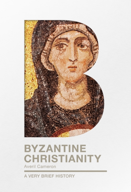 Byzantine Christianity : A Very Brief History, Paperback / softback Book