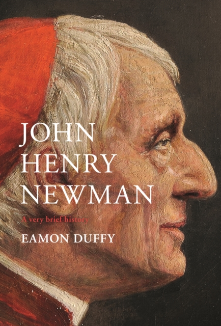 John Henry Newman : A Very Brief History, Hardback Book