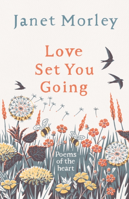 Love Set You Going : Poems of the Heart, Hardback Book