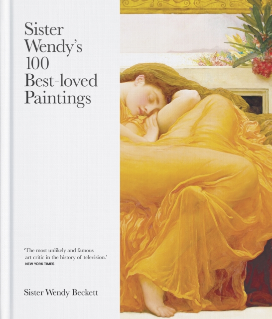 Sister Wendy's 100 Best-loved Paintings, Hardback Book
